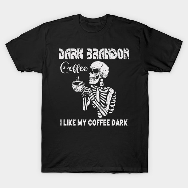 Dark Brandon Coffee T-Shirt by Etopix